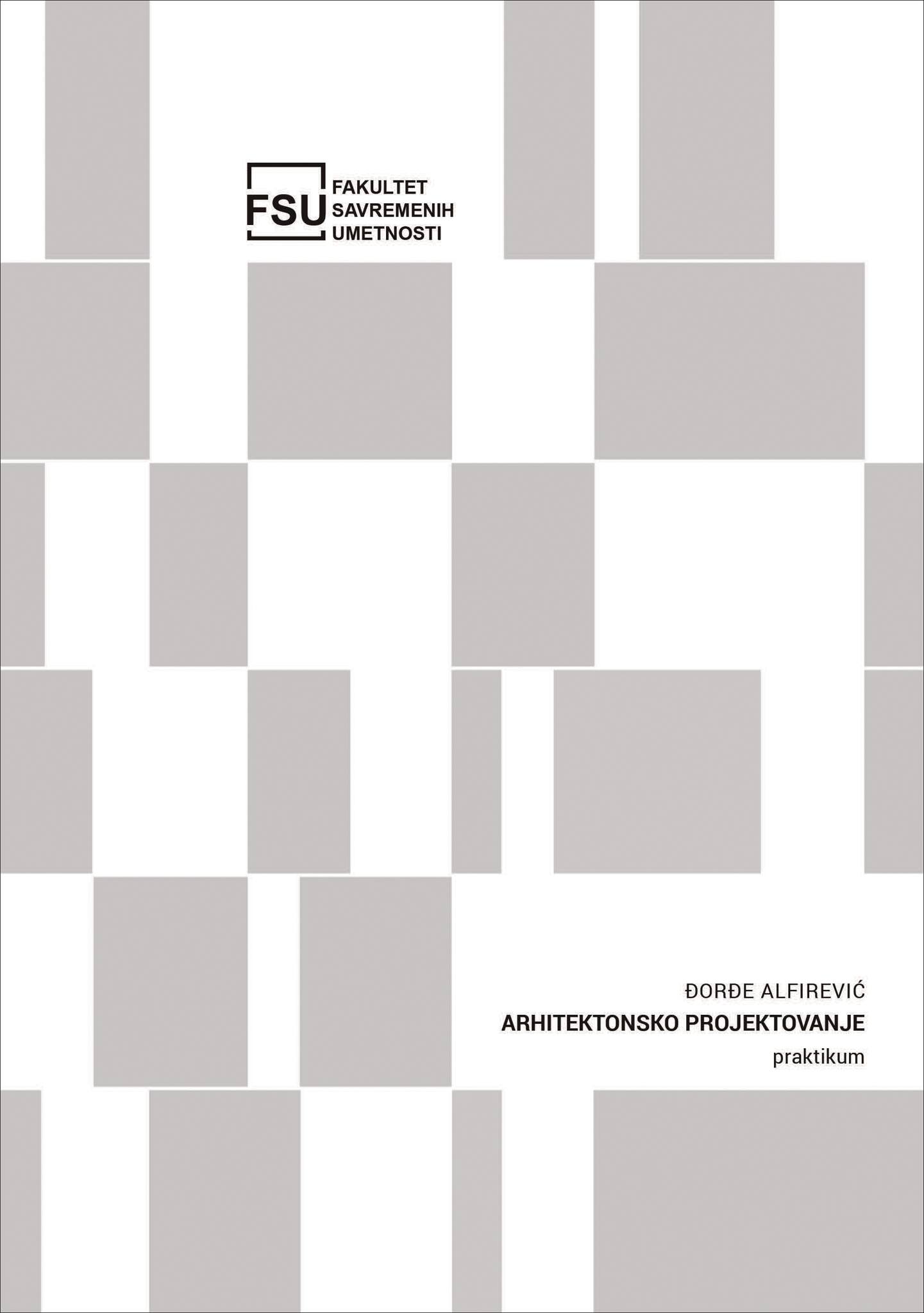 Alfirević Đorđe - Arhitektonsko projektovanje praktikum 1
